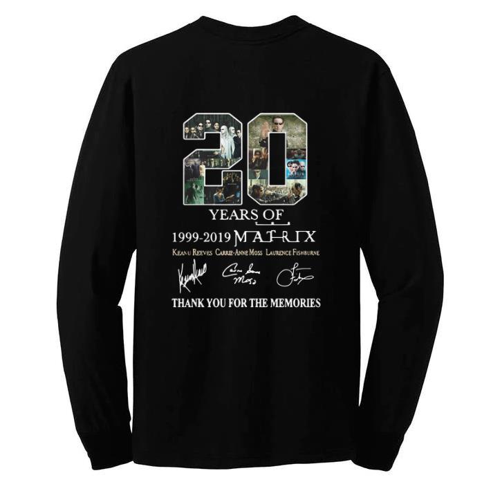 Awesome 20 Year Of The Matrix 1999-2019 Thank You For The Memories shirt 5 Awesome 20 Year Of The Matrix 1999-2019 Thank You For The Memories shirt