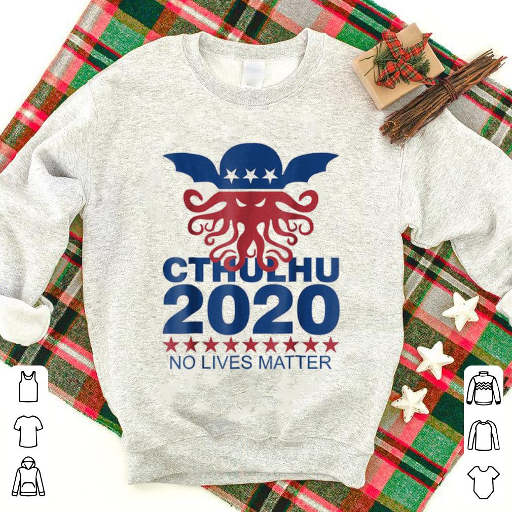 Awesome Cthulhu 2020 No Lives Matter shirt