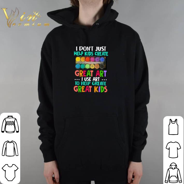 Awesome I don't just help kids create great art i use art to help create shirt