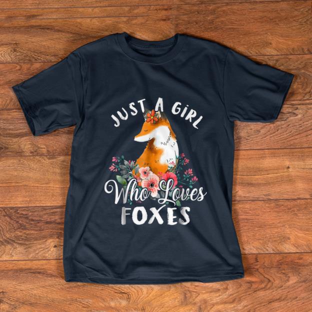 Awesome Just a Girl Who Loves Foxes Flower shirt