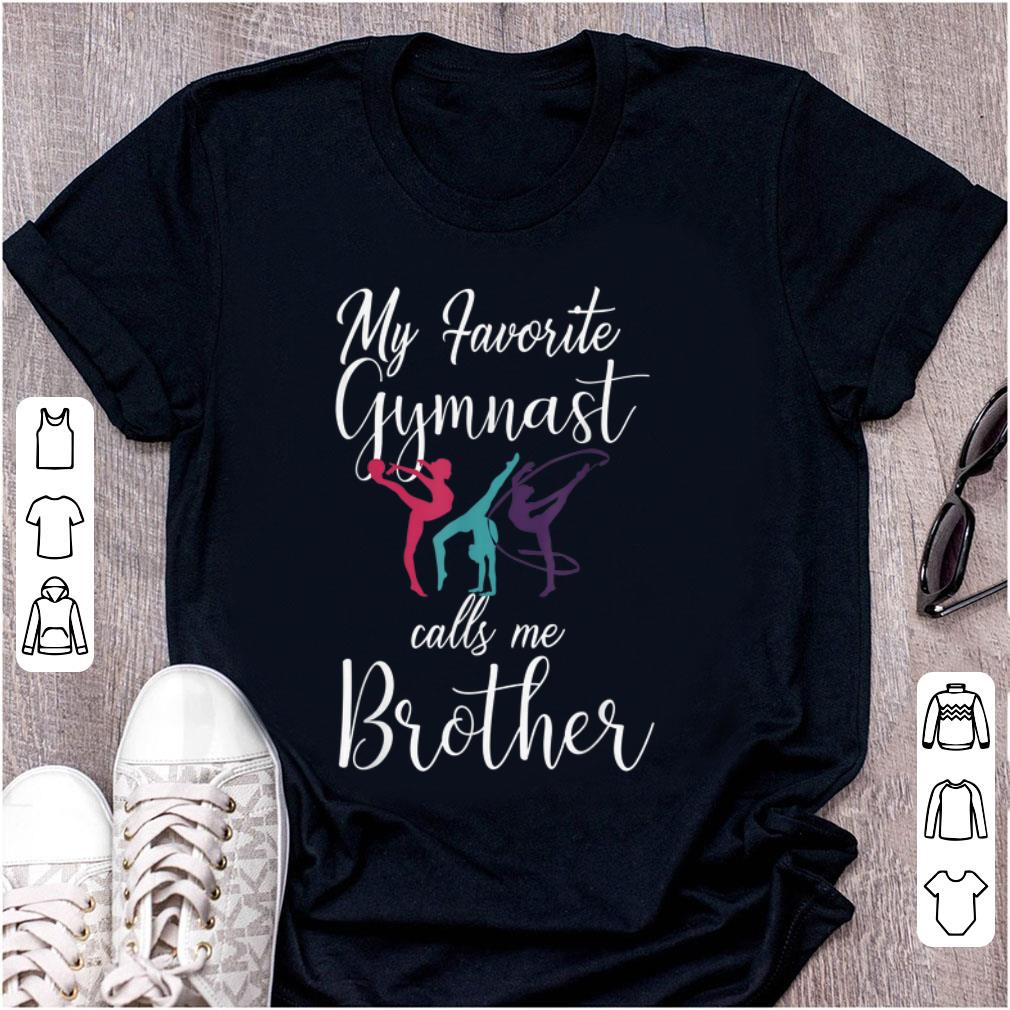Awesome My Favorite Gymnast Calls Me Brother shirt