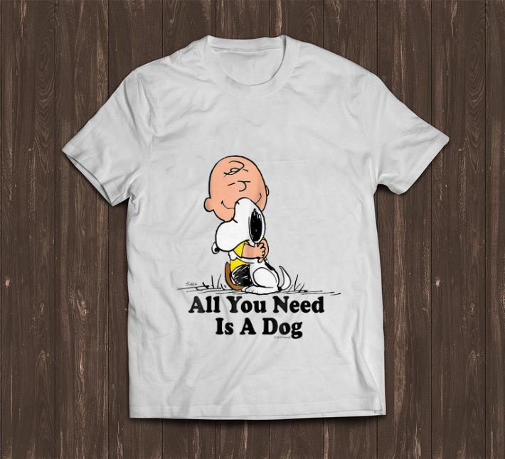 Awesome Snoopy Peanuts All You Need Is a Dog - Dog Lover shirt