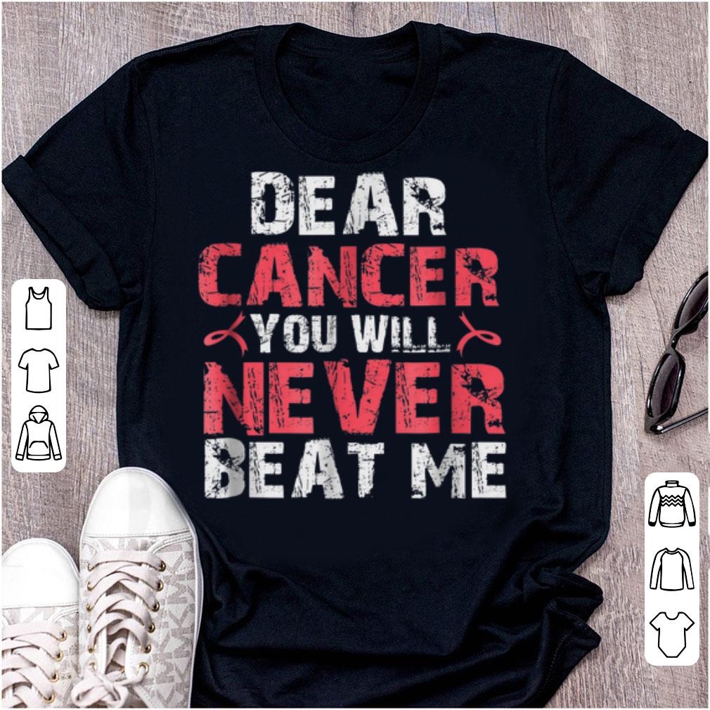  Best price Dear Cancer You Will Never Beat Me shirt