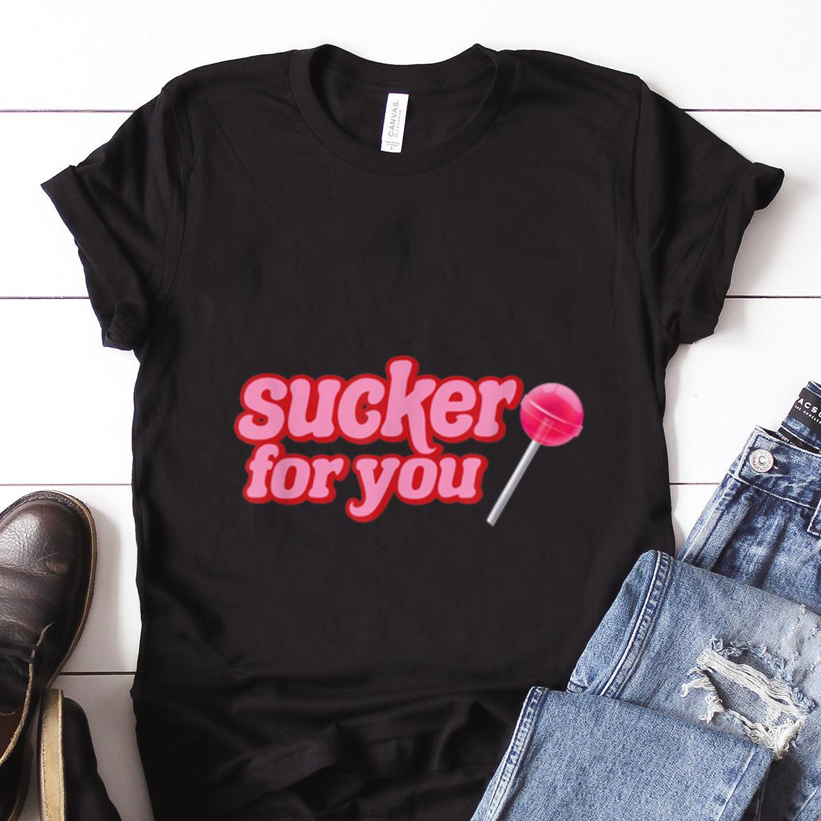  Best price Sucker For You Lolipop shirt