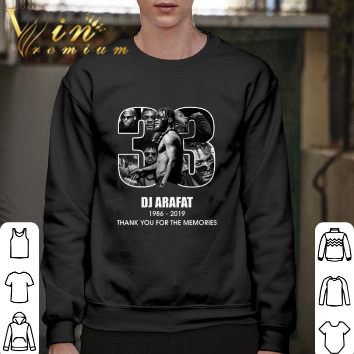 Funny 33 years of DJ Arafat 1986-2019 thank you for the memories shirt