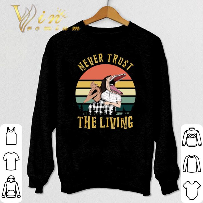 Funny Beetlejuice Never trust the living vintage shirt 5 Funny Beetlejuice Never trust the living vintage shirt