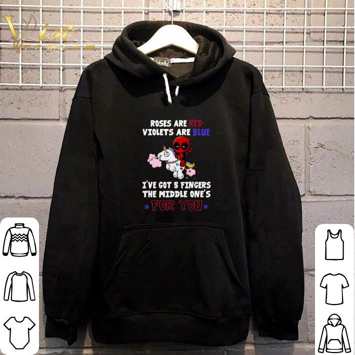 Funny Deadpool roses are red violets are blue i've got 5 fingers Unicorn shirt