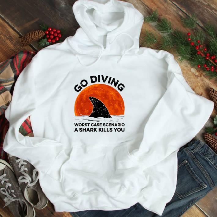 Funny Go diving worst case scenario a shark kills you sunset shirt 5 Funny Go diving worst case scenario a shark kills you sunset shirt