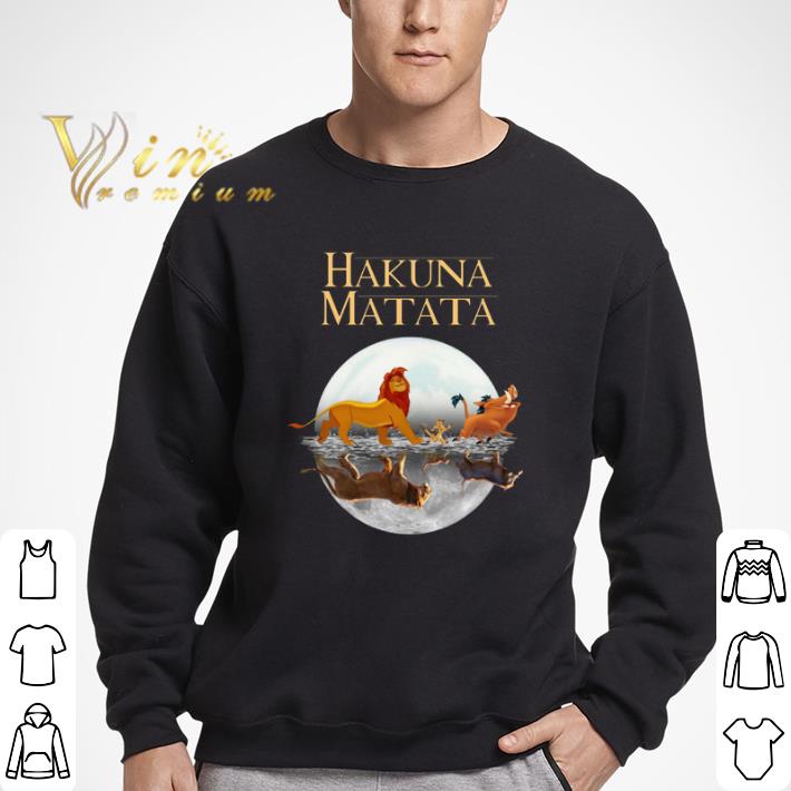 Funny Hakuna Matata song reflection water mirror The Lion King 2019 shirt