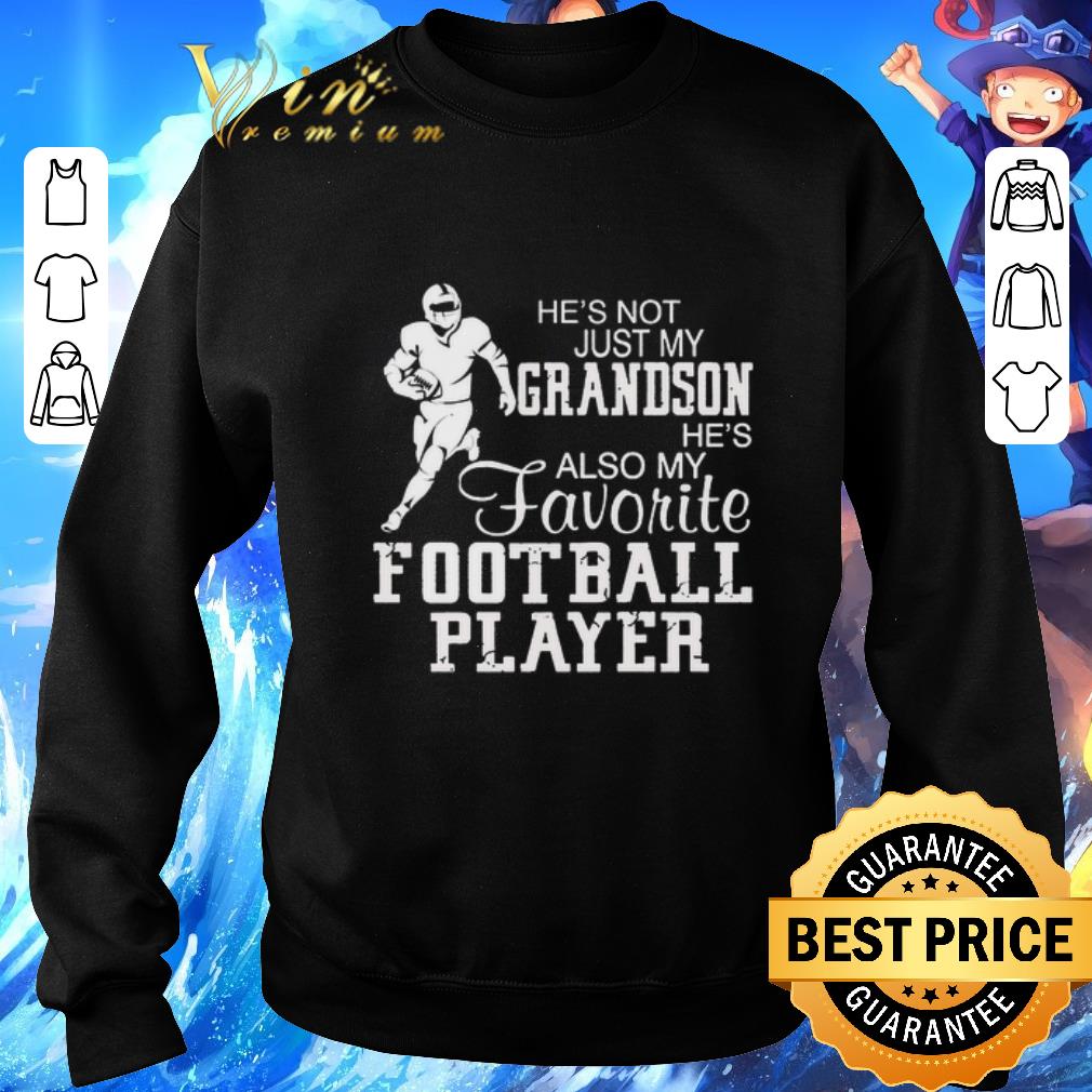 Funny He's not just my grandson he's also my favorite football player shirt