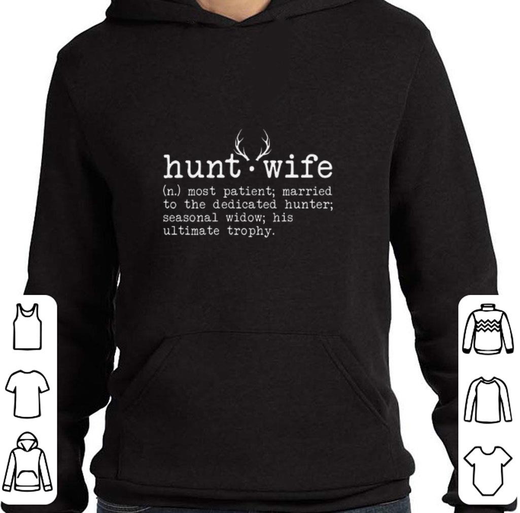 Funny Hunt wife most patient married to the dedicated hunter seasonal shirt