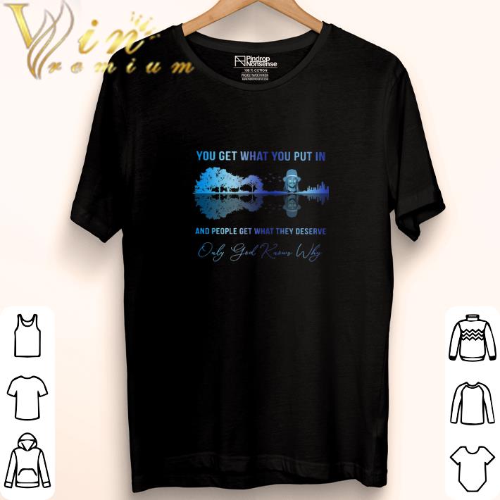 Funny Kid rock you get what you put in only god knows why guitar lake shirt 5 Funny Kid rock you get what you put in only god knows why guitar lake shirt