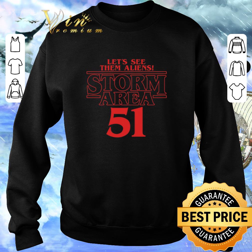 Funny Let’s see them Aliens Storm Area 51 Stranger Things shirt 5 Funny Let’s see them Aliens Storm Area 51 Stranger Things shirt