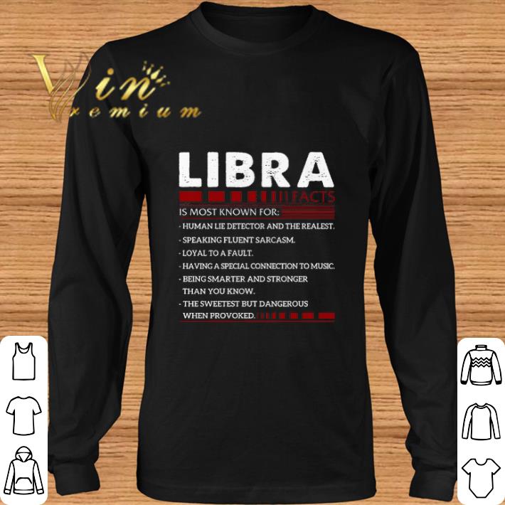 Funny Libra facts is most know for human lie detector and the realest shirt