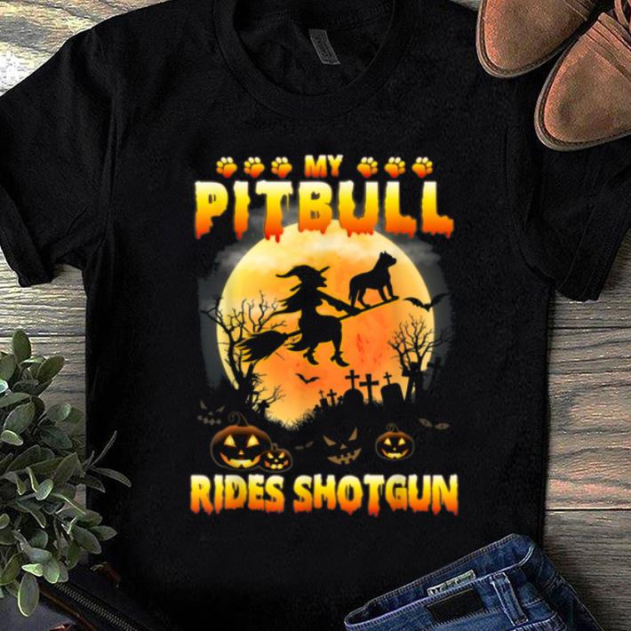 Funny My Pitbull Rides Shotgun Scary Halloween 2019 shirt