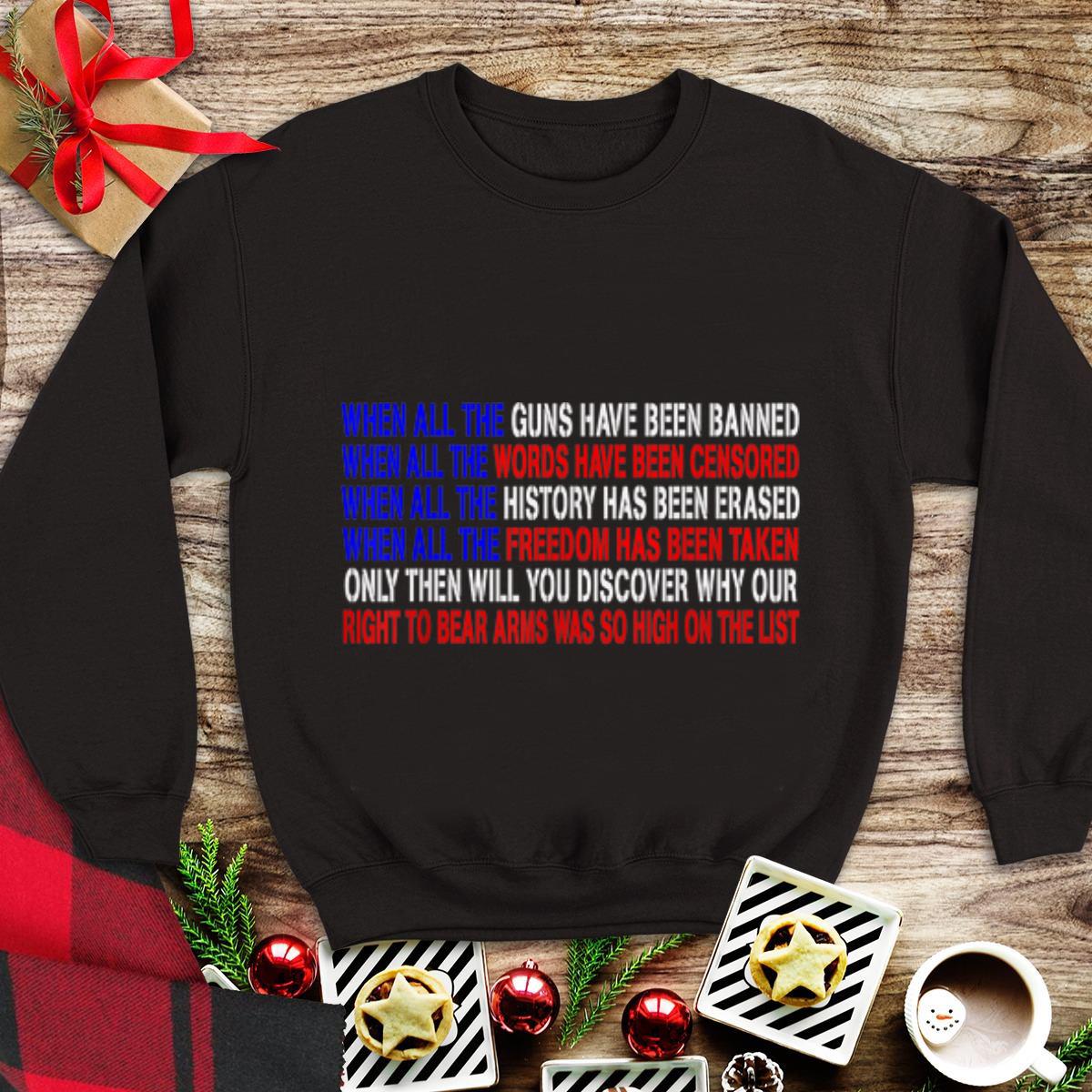 Funny When All the Guns Have Been Banned shirt