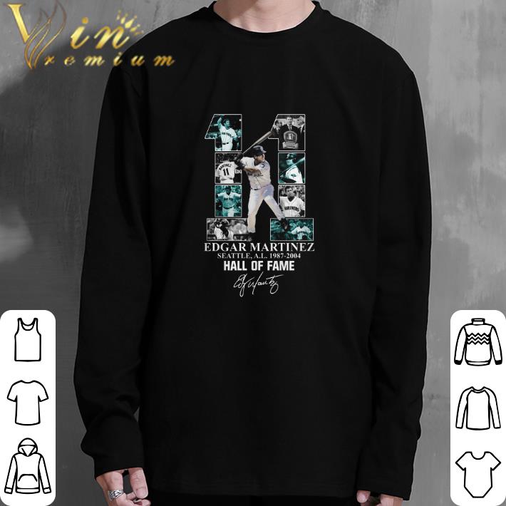 Hot 11 Edgar Martinez Seattle 1987-2004 Hall Of Fame signature shirt