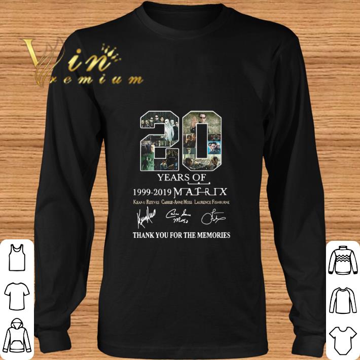Hot 20 Year Of The Matrix 1999-2019 Thank You For The Memories shirt 5 Hot 20 Year Of The Matrix 1999-2019 Thank You For The Memories shirt