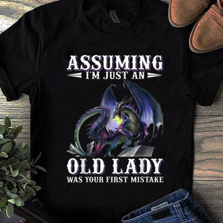 Hot Assuming i'm just an old lady was your first mistake Dragon shirt