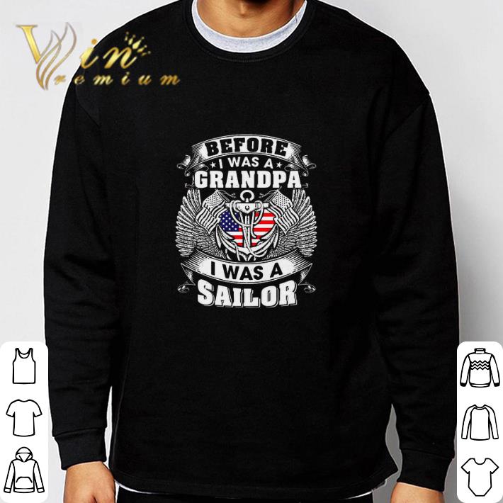 Hot Before i was a grandpa i was a sailor shirt 5 Hot Before i was a grandpa i was a sailor shirt
