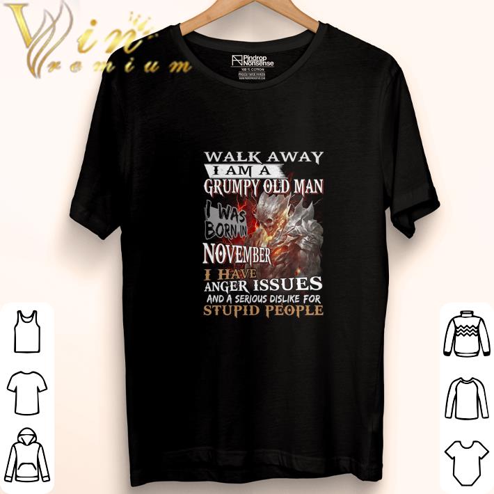 Hot Demon warrior walk away i am a grumpy old man i was born in november shirt 5 Hot Demon warrior walk away i am a grumpy old man i was born in november shirt