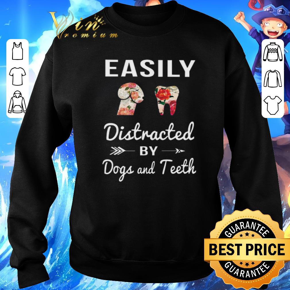 Hot Dickhead Easily distracted by dogs and teeth shirt
