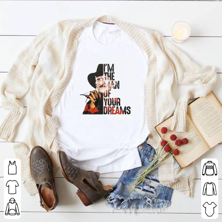 Hot Freddy Krueger i'm the man of your dreams shirt