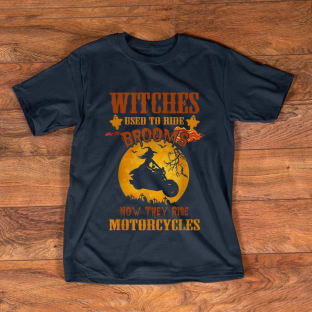 Hot Halloween Witches Used to Ride Brooms now They Ride Motorcycles shirt