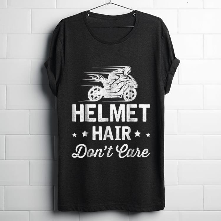 Hot Helmet Hair Don't Care Motorcycle Moped Bike shirt