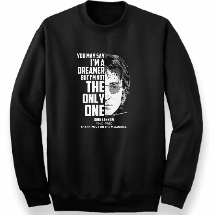 Hot John Lennon You may say i'm a dreamer but i'm not the only one shirt