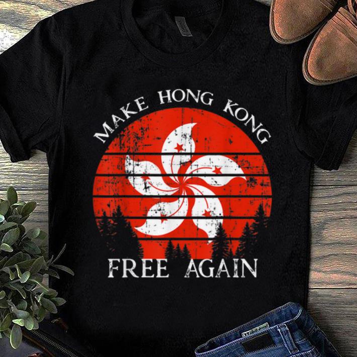 Hot Make Hong Kong Free Again shirt