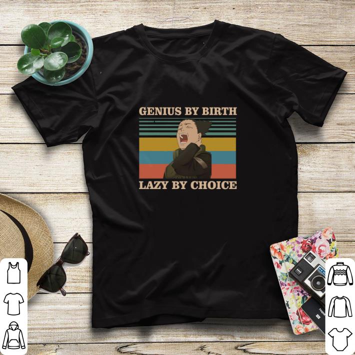 Hot Nara Shikamaru Genius by birth lazy by choice vintage shirt 5 Hot Nara Shikamaru Genius by birth lazy by choice vintage shirt