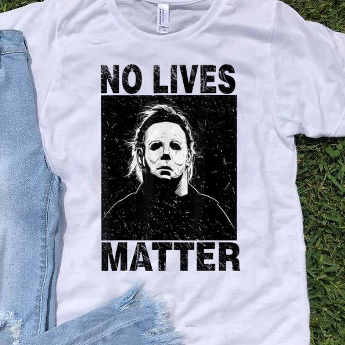 Hot No Lives Matter Michael Myers Halloween shirt