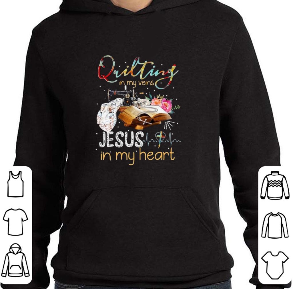 Hot Quilting in my veins Jesus in my heart shirt 5 Hot Quilting in my veins Jesus in my heart shirt