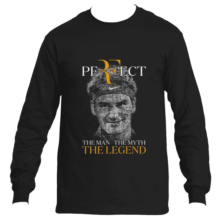 Hot Roger Federer Perfect The Man The Myth The Legend shirt 5 Hot Roger Federer Perfect The Man The Myth The Legend shirt