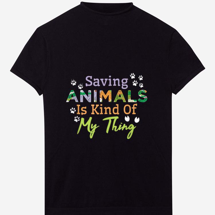 Hot Saying Animals Is Kind Of My Thing shirt