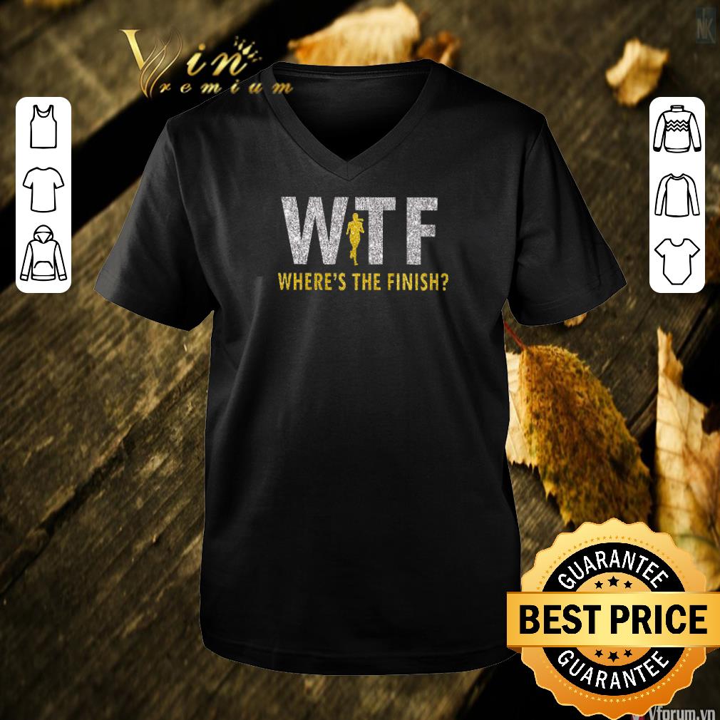 Hot WTF Where's the finish shirt