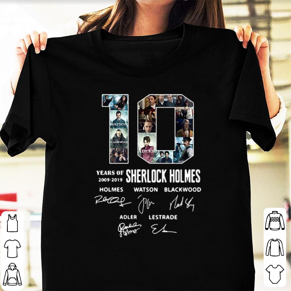 Nice 10 Years Of 2009-2019 Sherlock Holmes Signature shirt
