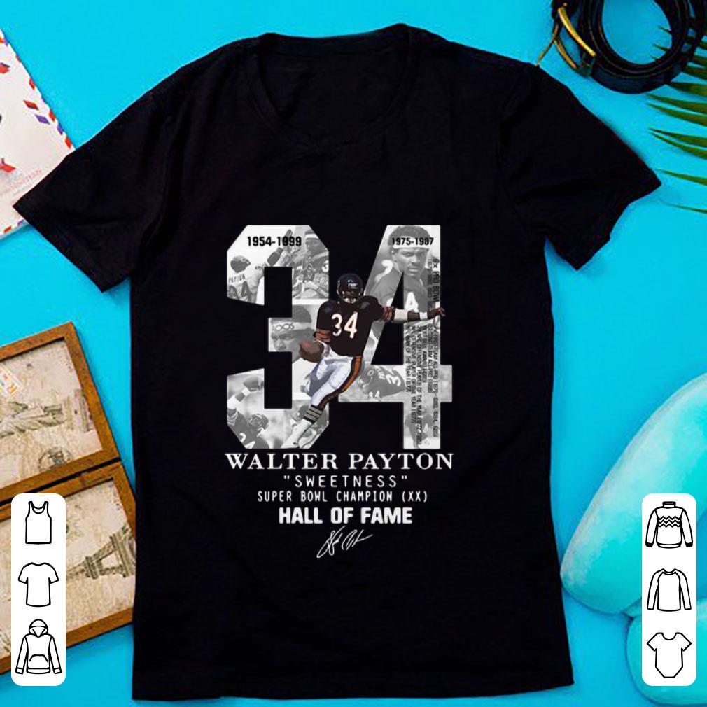 Nice 34 Walter Payton Sweetness Super Bowl Champion Hall Of Fame Signature shirt