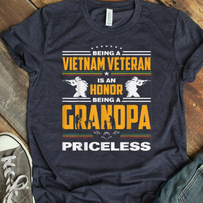 Nice Being A Vietnam Veteran Is An Honor Being A Gandpa Priceless shirt