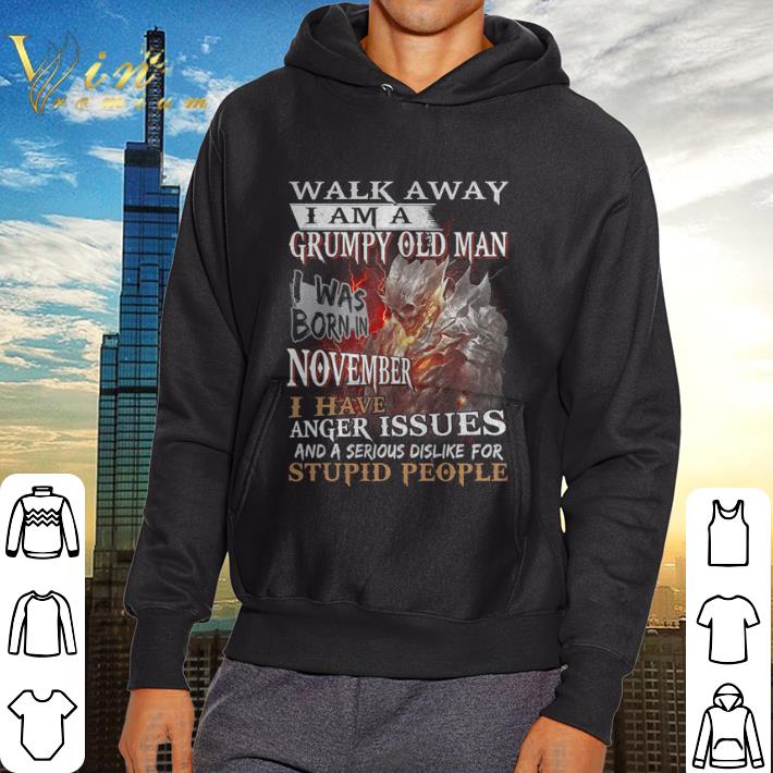 Nice Demon warrior walk away i am a grumpy old man i was born in november shirt 5 Nice Demon warrior walk away i am a grumpy old man i was born in november shirt