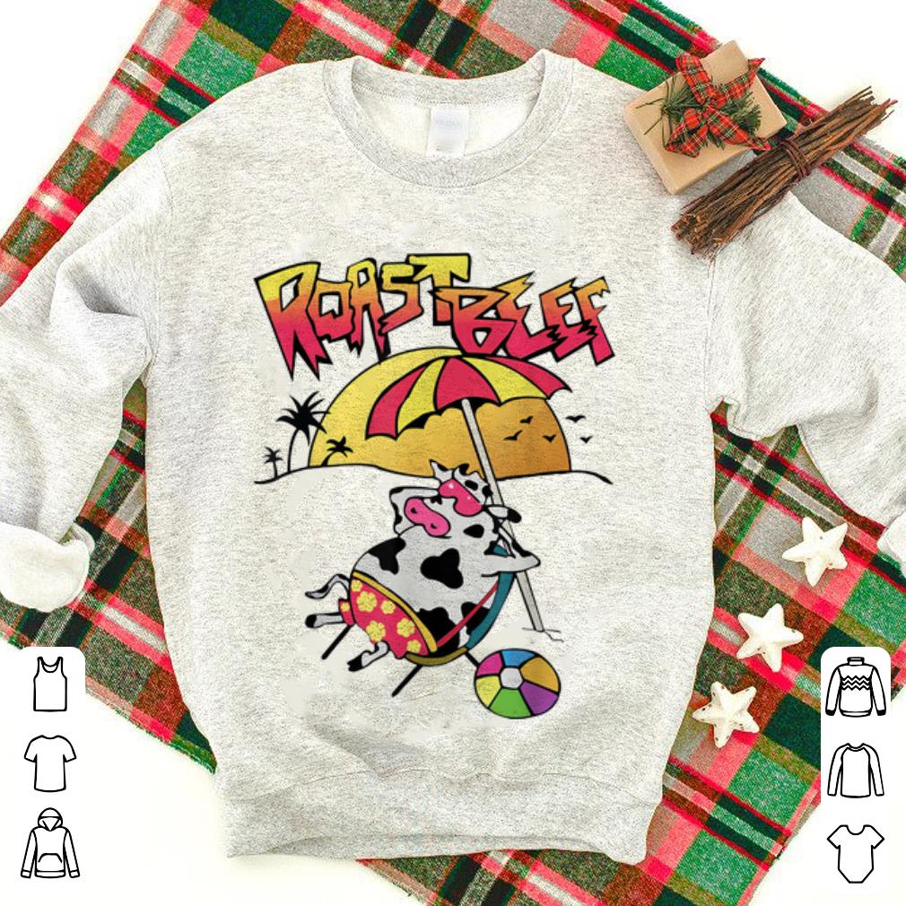  Nice Roast Beef Things Cow on the Beach shirt