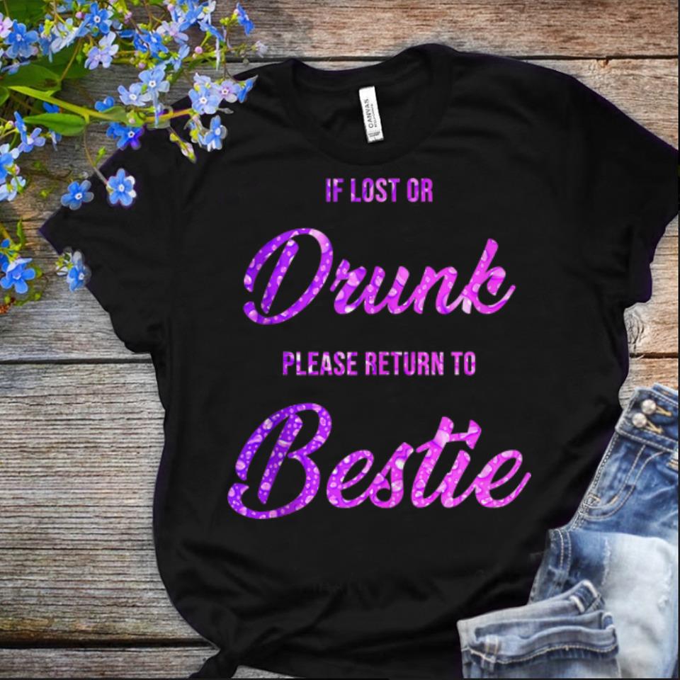  Offcical If Lost Or Drunk Please Return To Bestie shirt