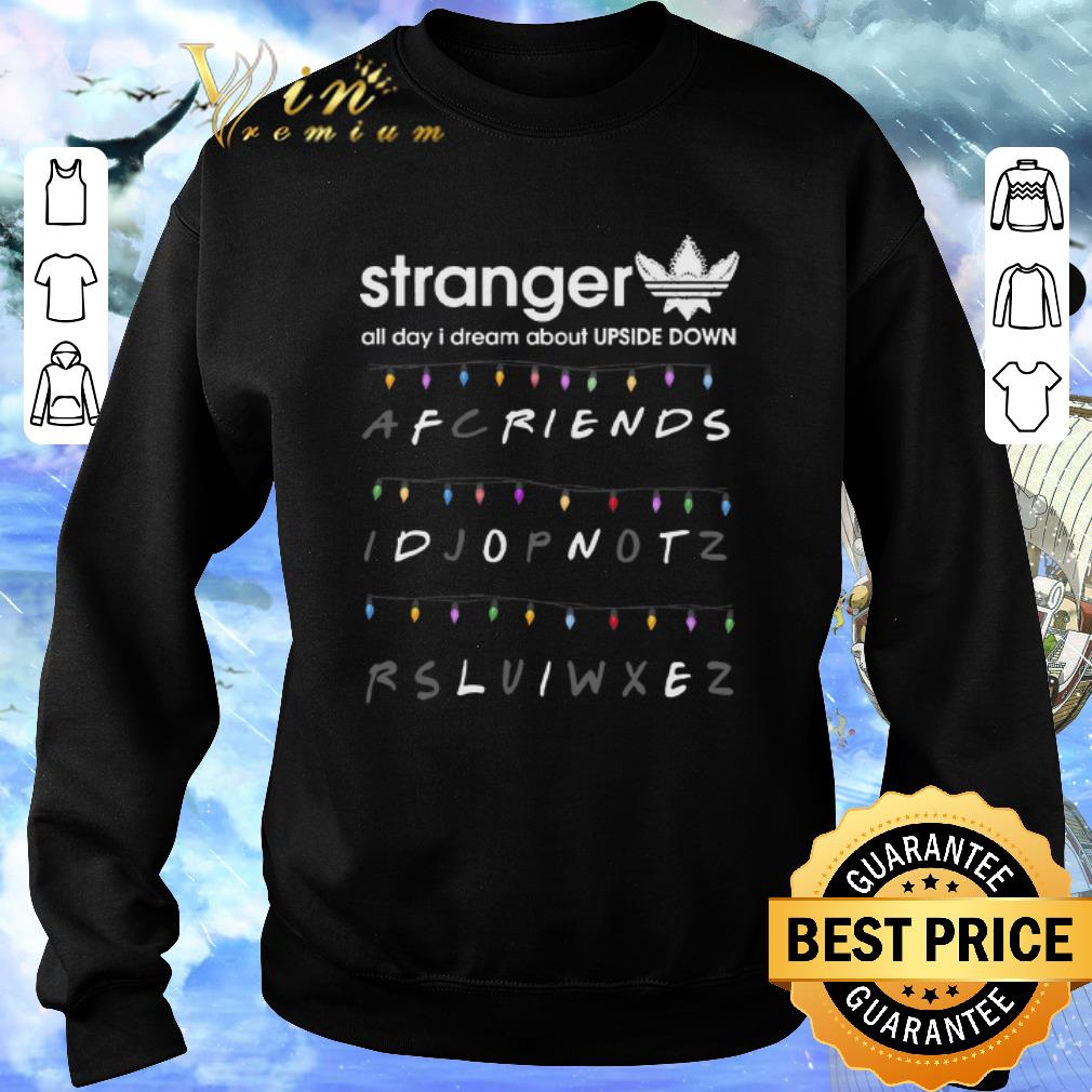 Official Adidas Stranger all day I dream about Upside Down Friends don't life shirt