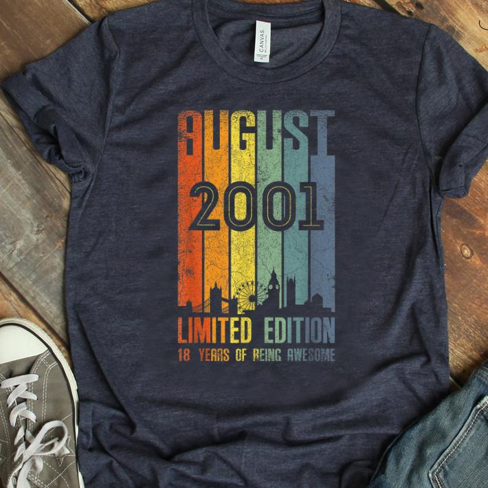 Official August 2001 Limited Edition 18 Years Of Being Awesome shirt