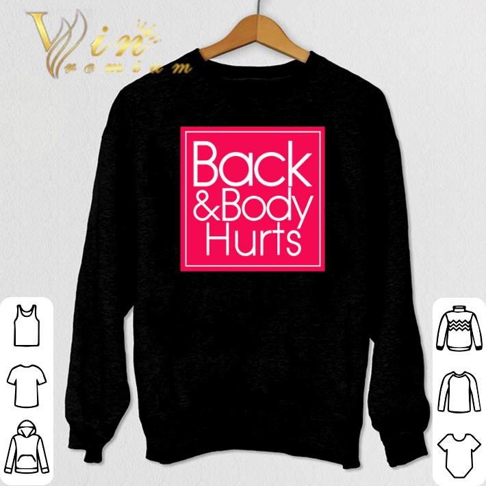 Official Back & Body Hurts shirt
