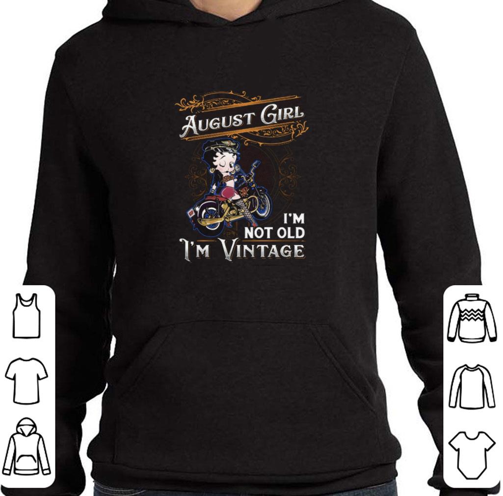 Official Betty Boop august girl i'm not old i'm vintage shirt 7 Official Betty Boop august girl i'm not old i'm vintage shirt