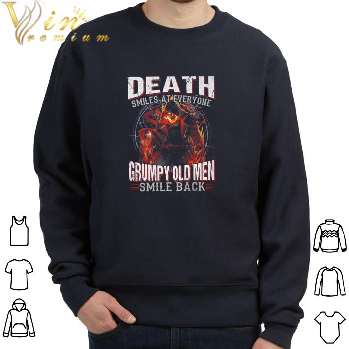 Official Death smiles at everyone grumpy old men smile back shirt 5 Official Death smiles at everyone grumpy old men smile back shirt