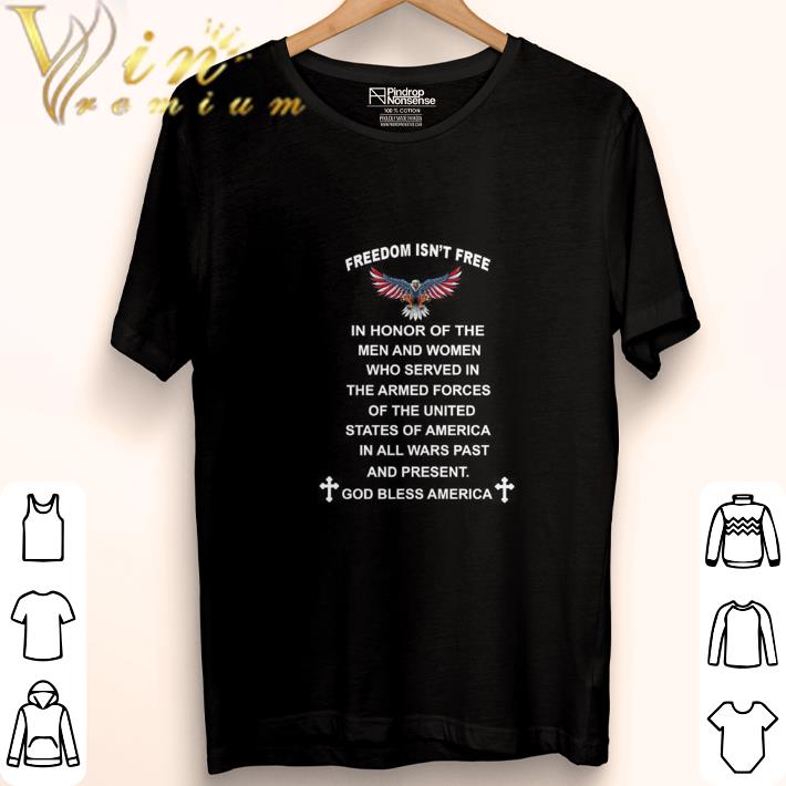 Official Eagle Freedom isn't free in honor of the men and women who served in the armed forces shirt