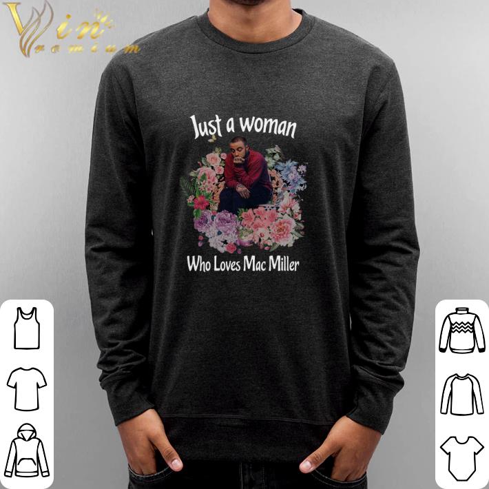 Official Flower Just a woman who loves Mac Miller shirt